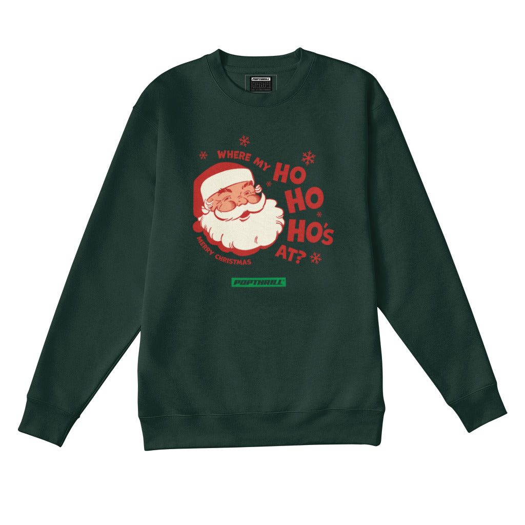 Where my ho ho ho’s at sweatshirt.